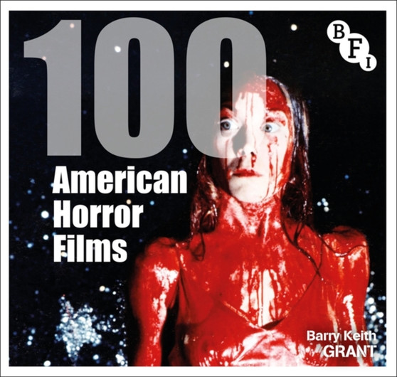 100 American Horror Films by Barry Keith Grant - Paperback