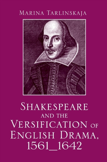 Shakespeare and the Versification of English Drama, 1561-1642 by Marina Tarlinskaja - Paperback