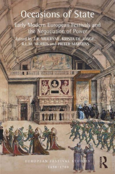 Occasions of State : Early Modern European Festivals and the Negotiation of Power by J.R.) Mulryne - Paperback