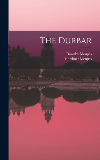 The Durbar by Mortimer Menpes - Hardback