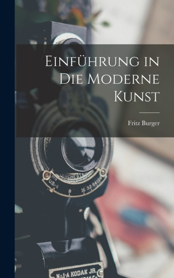 Einfuhrung in die Moderne Kunst by Fritz Burger - Hardback