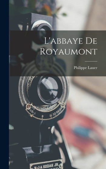 L'abbaye De Royaumont by Philippe Lauer - Hardback