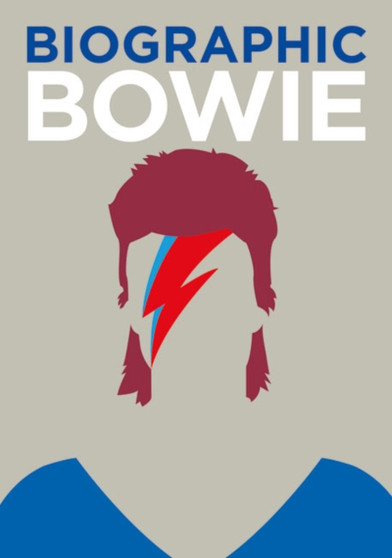 Biographic: Bowie by Liz Flavell - Hardback