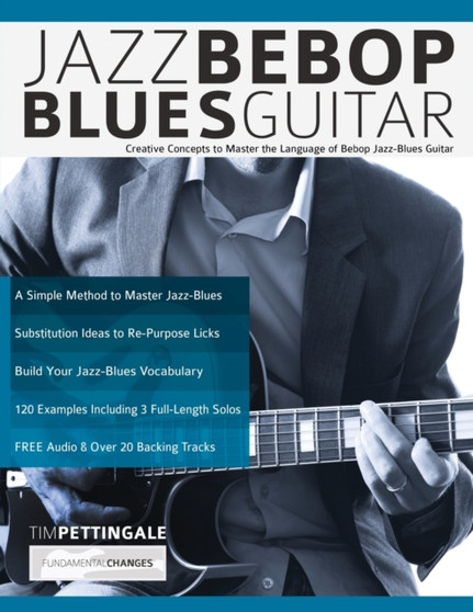 Jazz Bebop Blues Guitar by Tim Pettingale - Paperback