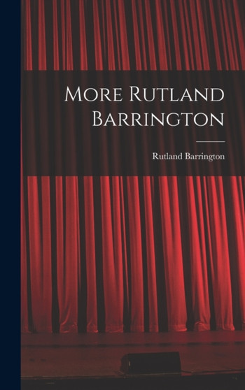 More Rutland Barrington by Rutland Barrington - Hardback