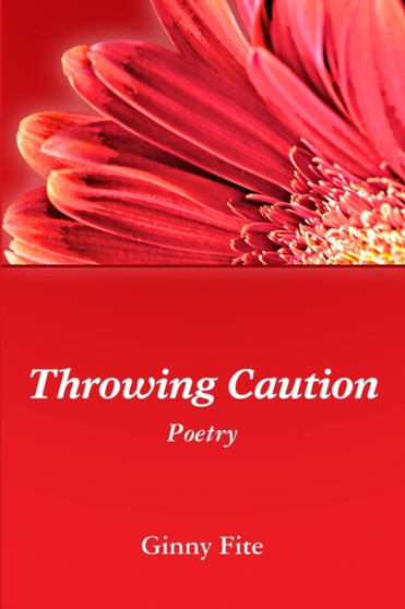 Throwing Caution by Ginny Fite - Paperback