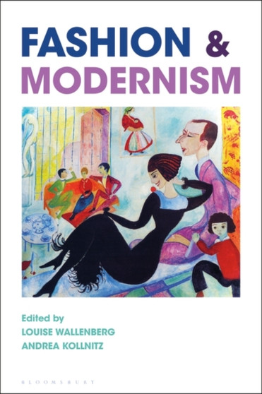 Fashion and Modernism by Louise Wallenberg - Hardback