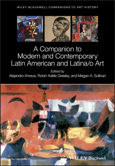 A Companion to Modern and Contemporary Latin American and Latina/o Art by Alejandro Anreus - Hardback