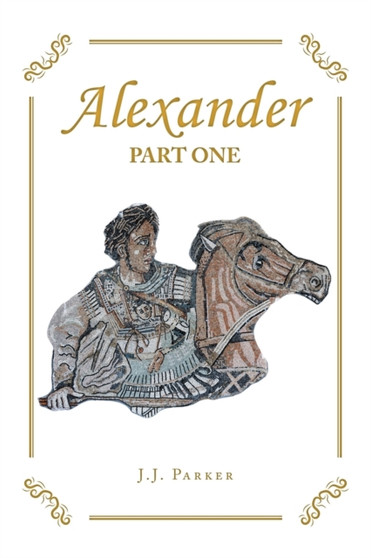 Alexander : Part One by J J Parker - Paperback