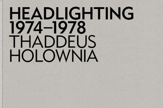 Headlighting 1974-1978 by Thaddeus Holownia - Hardback