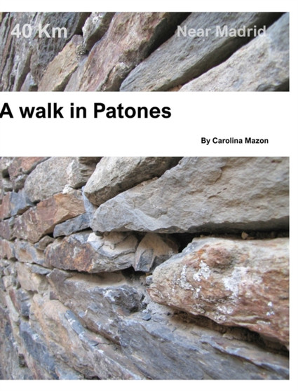 A walk in Patones : Near Madrid by Carolina Mazon - Hardback