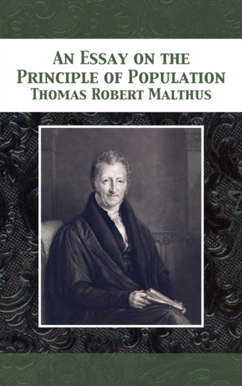 An Essay on the Principle of Population by Thomas Robert Malthus - Hardback