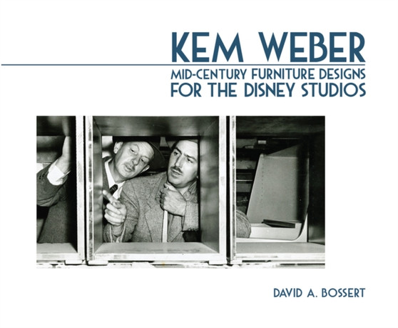 Kem Weber : Mid-Century Furniture Designs for the Disney Studios by David A. Bossert - Paperback