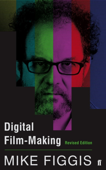 Digital Film-making Revised Edition by Mike Figgis - Paperback