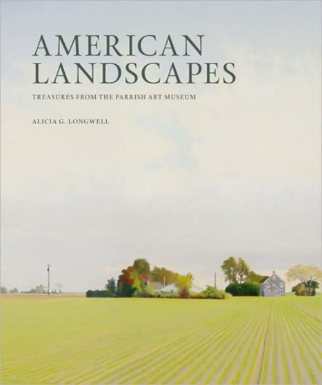 American Landscapes : Treasures from the Parrish Art Museum by Alicia G. Longwell - Hardback