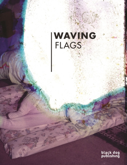 Waving Flags by Rut Blees Luxemburg - Paperback