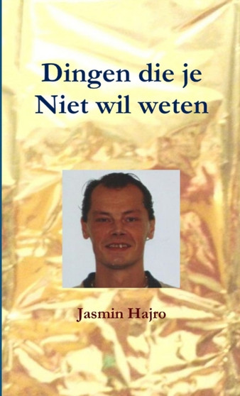 Dingen die je Niet wil weten by Jasmin Hajro - Paperback