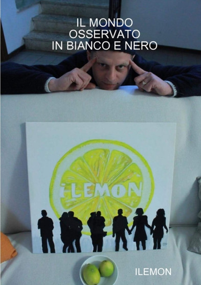 Il Mondo Osservato in Bianco E Nero by Ilemon - Paperback
