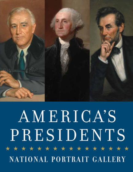 America'S Presidents : National Portrait Gallery by National Portrait Gallery - Paperback