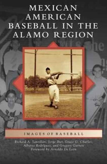 Mexican American Baseball in the Alamo Region by Grace Guajardo Charles - Hardback