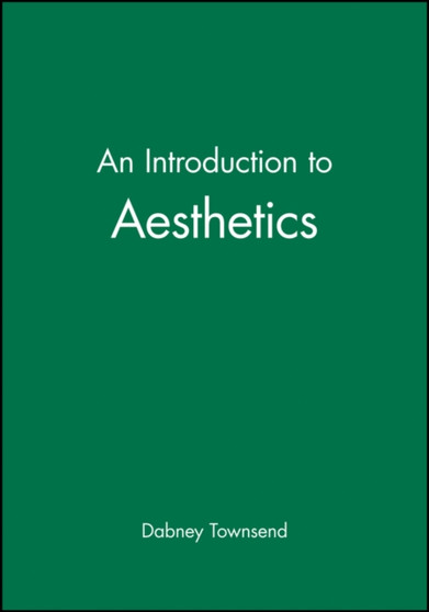 An Introduction to Aesthetics by Dabney Townsend - Hardback