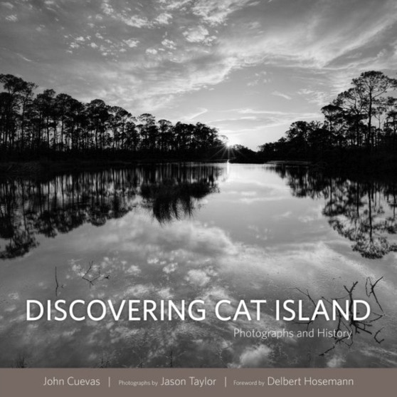 Discovering Cat Island : Photographs and History by John Cuevas - Hardback