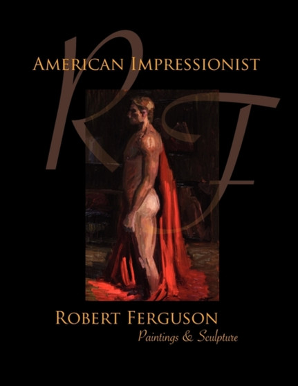 American Impressionist Robert Ferguson by Robert Ferguson - Paperback
