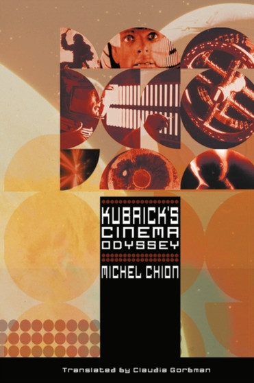 Kubrick's Cinema Odyssey by Michel Chion - Paperback