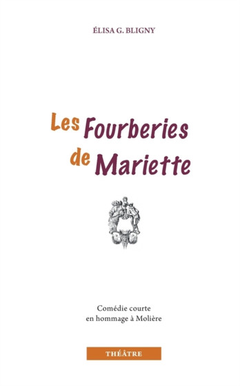 Les Fourberies de Mariette by Elisabeth Bligny-Guicheteau - Paperback