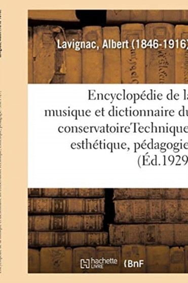 Encyclopedie de la Musique Et Dictionnaire Du Conservatoire. 2,4 : Deuxieme Partie, Technique, Esthetique, Pedagogie. [4], Orchestration, Musique Liturgique by Albert Lavignac - Paperback
