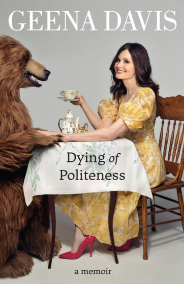 Dying of Politeness by Geena Davis - Paperback