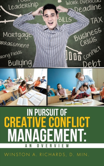 In Pursuit of Creative Conflict Management : An Overview by Winston Richards - Hardback