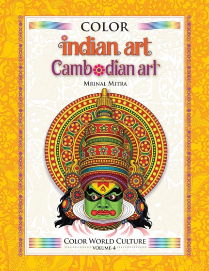 Color World Culture : Indian Art & Cambodian Art : 4 by Mrinal Mitra - Paperback