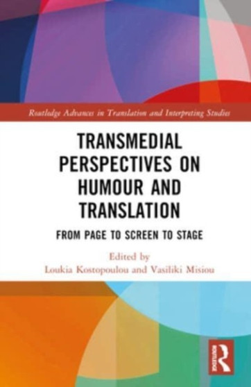Transmedial Perspectives on Humour and Translation : From Page to Screen to Stage by Loukia Kostopoulou - Hardback