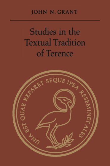 Studies in the Textual Tradition of Terence by John N Grant - Paperback