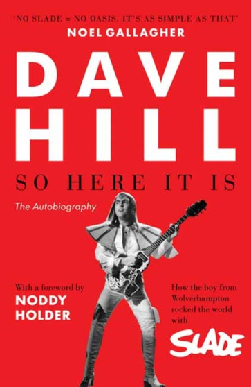 So Here It Is : The Autobiography by Dave Hill - Paperback