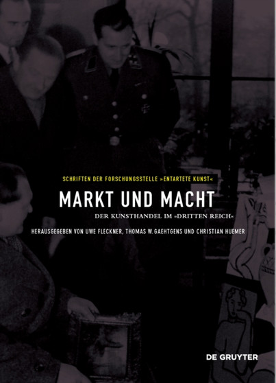Markt und Macht : Der Kunsthandel im "Dritten Reich" by Uwe Fleckner - Hardback