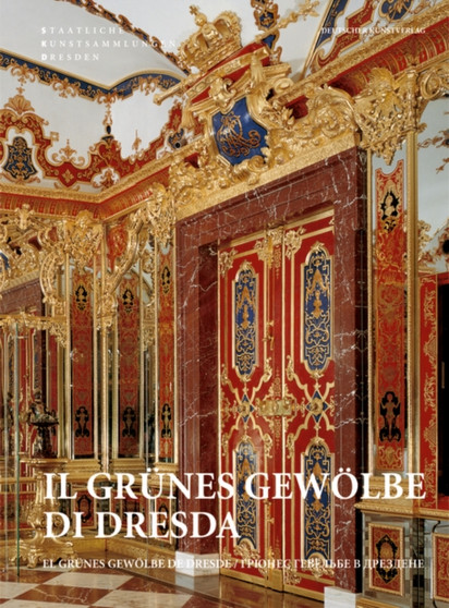 Il Grunes Gewoelbe di Dresda by Staatliche Kunstsammlungen Dresden - Paperback