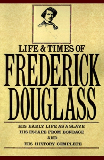 The Life and Times Of Frederick Douglass by Frederick Douglass - Paperback