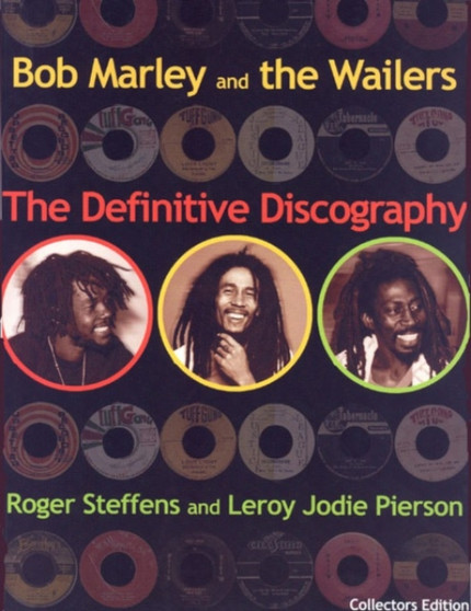Bob Marley & The Wailers : The Definitive Discography by Roger Steffens - Paperback