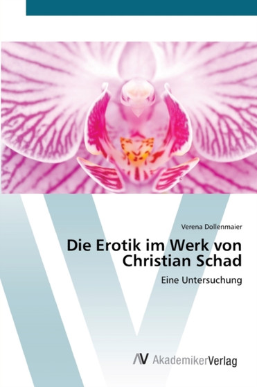 Die Erotik im Werk von Christian Schad by Verena Dollenmaier - Paperback