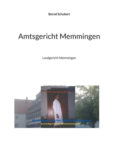 Amtsgericht Memmingen : Landgericht Memmingen by Bernd Schubert - Paperback