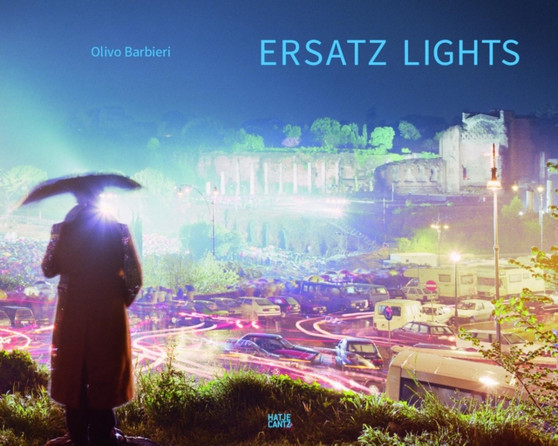 Olivo Barbieri : Ersatz Lights. Case Study 1 East-West by Francesco Zanot - Hardback