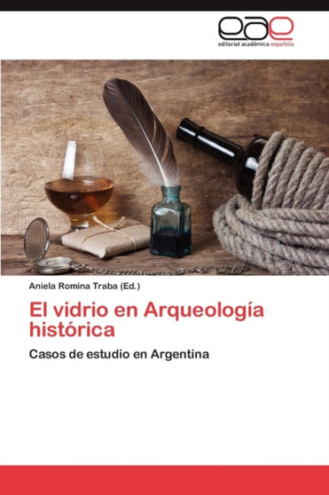 El Vidrio En Arqueologia Historica by Aniela Romina Traba - Paperback