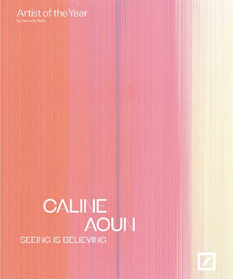 Caline Aoun: seeing is believing : Deutsche Bank Artist of the Year by Culture & Sports Deutsche Bank AG Art - Paperback