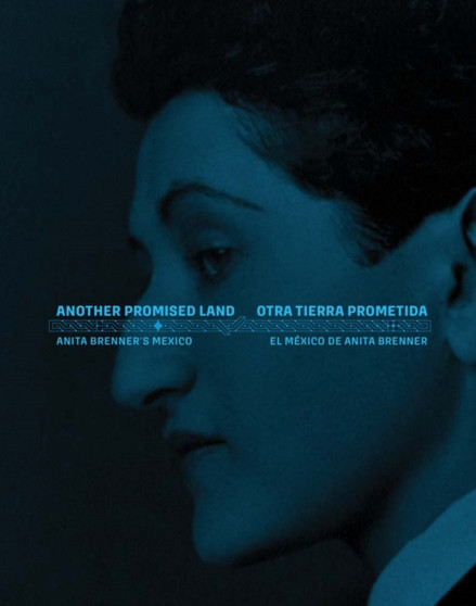 Another Promised Land - Anita Brenner's Mexico by Karen Cordero Reiman - Paperback