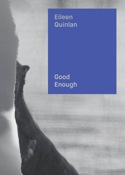 Eileen Quinlan: Good Enough by Eileen Quinlan - Hardback