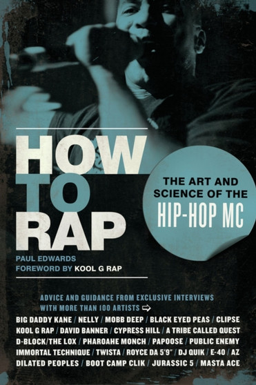 How to Rap : The Art and Science of the Hip-Hop MC by Paul Edwards - Paperback