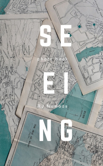 Seeing by Rj Nomads - Paperback