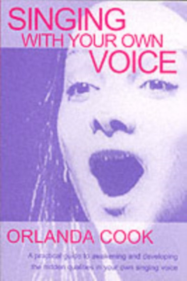 Singing With Your Own Voice by Orlanda Cook - Paperback